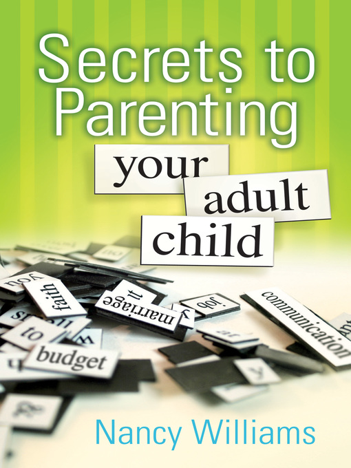 Title details for Secrets to Parenting Your Adult Child by Nancy Williams, MEd, LPC - Available